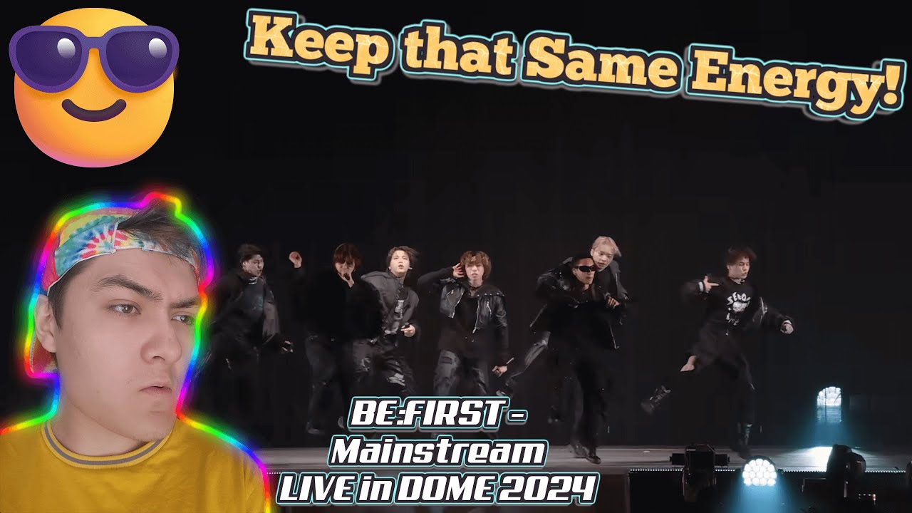 Keep that Same Energy! 😎😄 | BE FIRST - Mainstream - LIVE in DOME 2024 @BEFIRSTOfficial Reaction