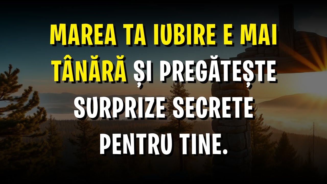 Marea ta iubire e mai tânără și pregătește surprize secrete pentru tine.