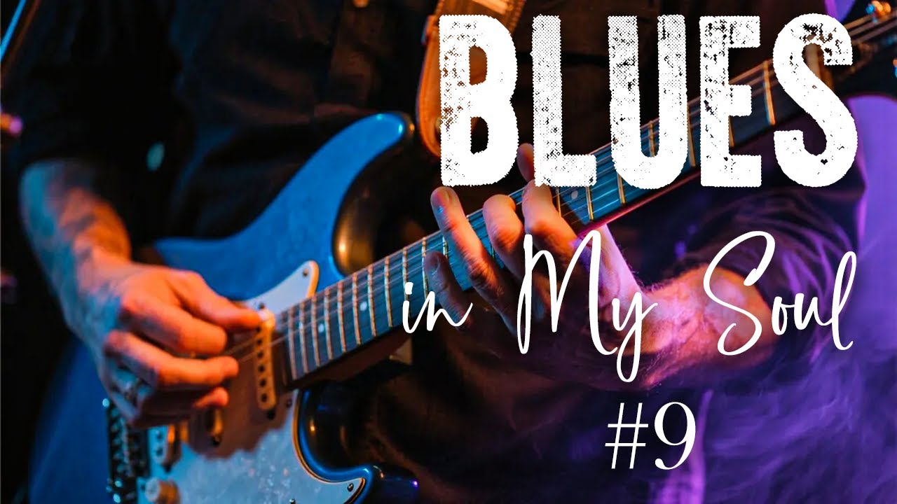 Blues In My Soul #9 - Soulful Blues Guitar Instrumental | Heartfelt & Deep