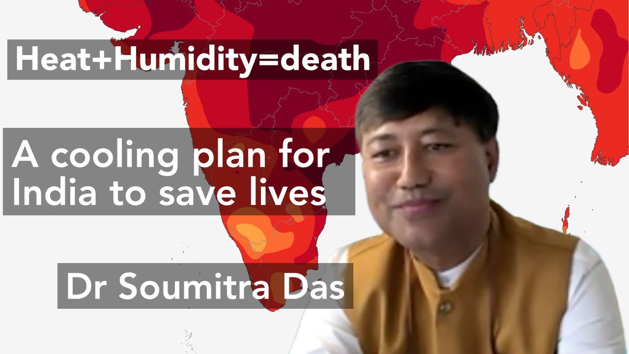 Can India avert 1bn future deaths with a climate cooling intervention plan? Dr Soumitra Das