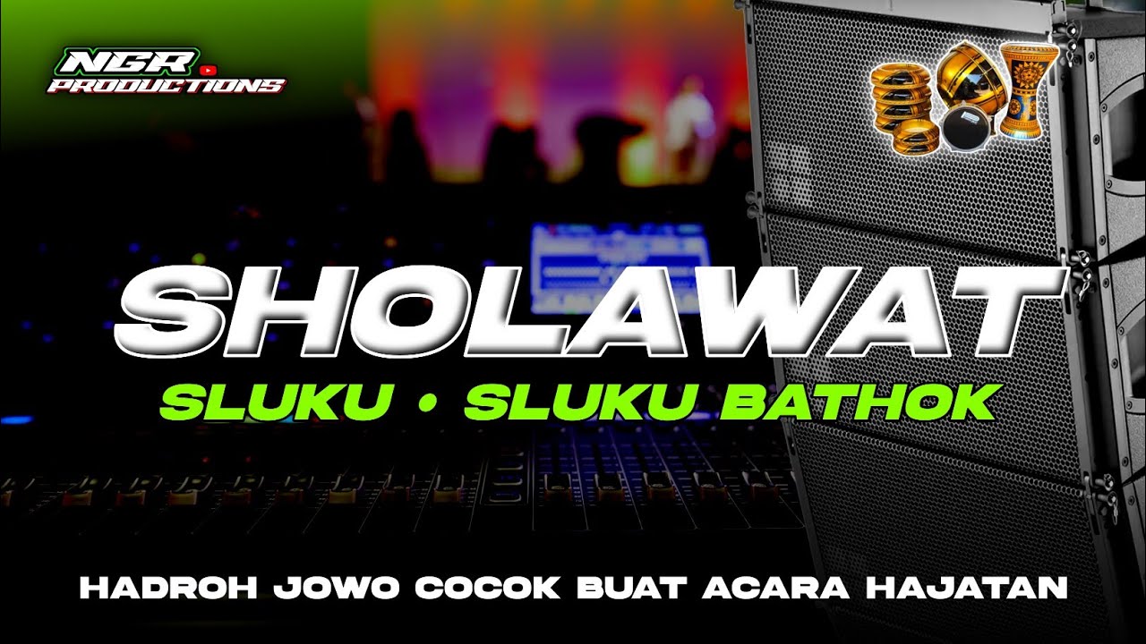 SHOLAWAT HADROH SLUKU SLUKU BATHOK - CEK SOUND HADROH JOWO - NGR PRODUCTIONS