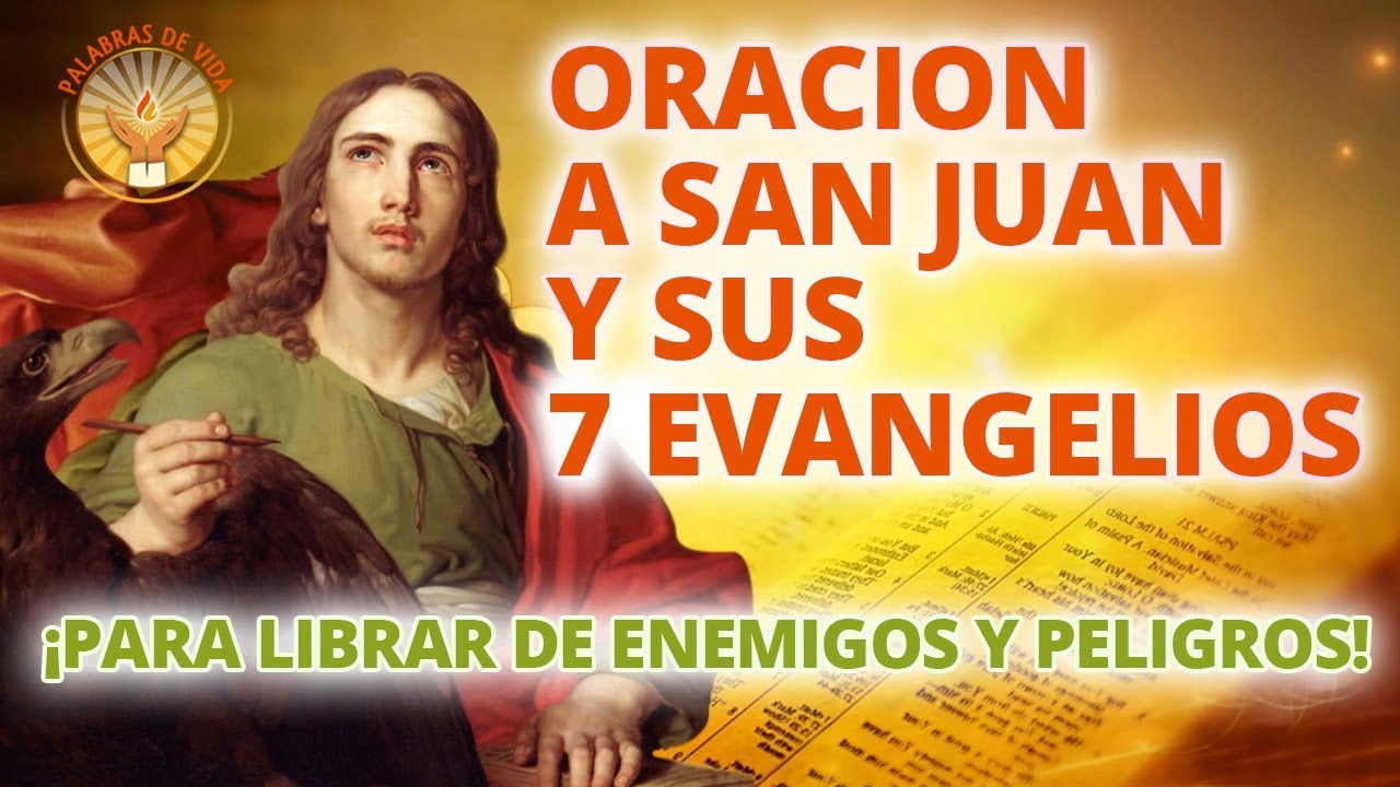 Oracion a San Juan y sus 7 evangelios para librar de enemigos, peligros y daños