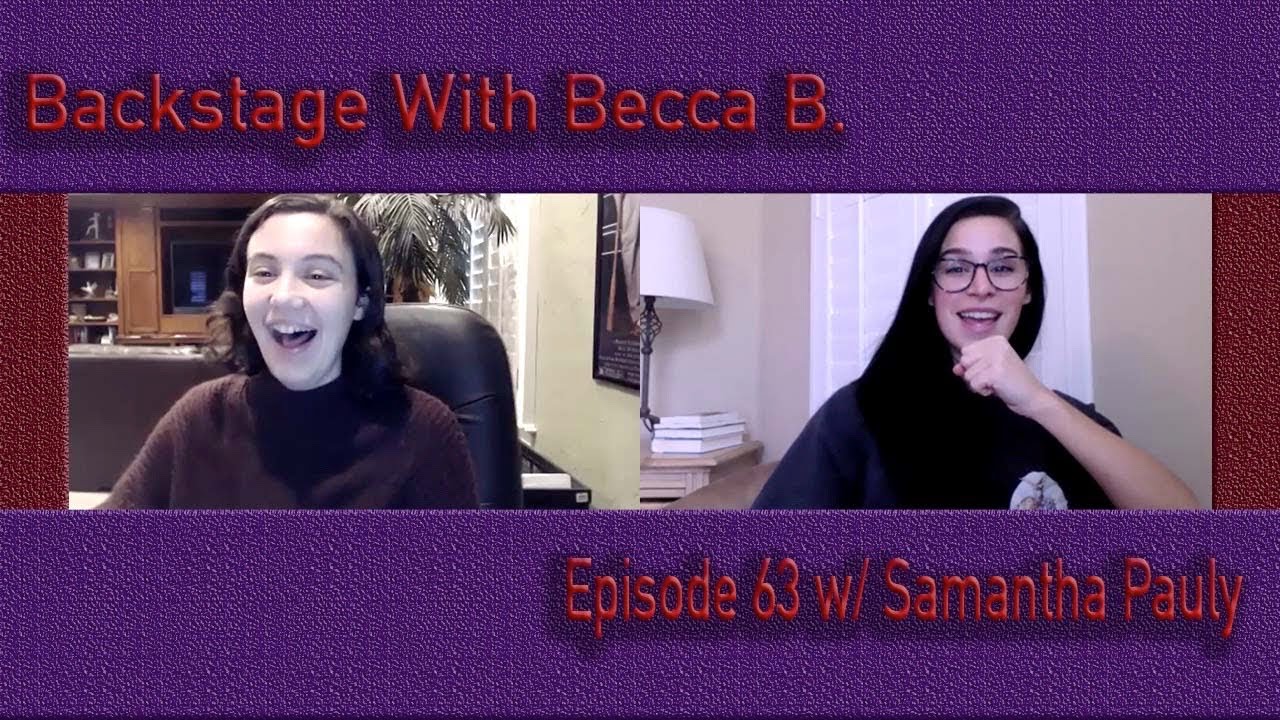 Backstage With Becca B. Ep. 63 w/ Six's Samantha Pauly