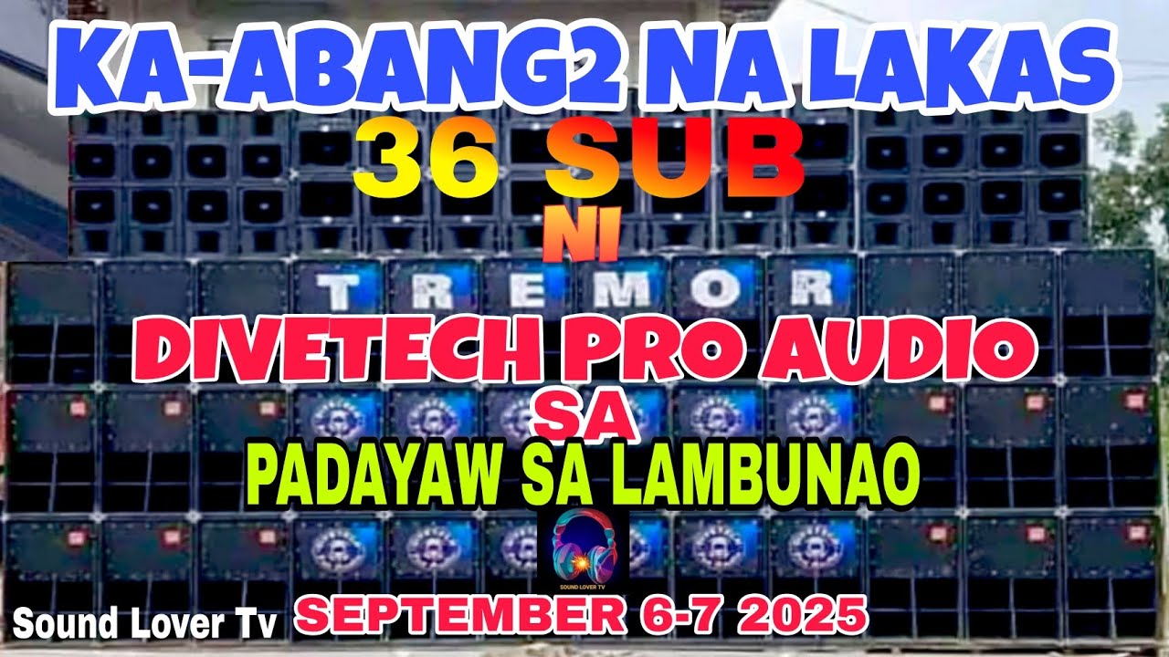 Ganitong Lakas o Sobra pa Ang Makikita kay DIVETECH PRO AUDIO sa Padayaw sa Lambunao 2025 | 