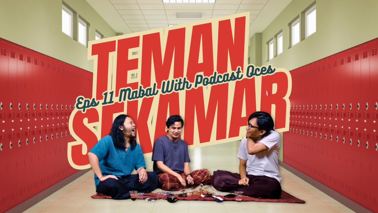 Teman Sekamar Eps. 11 | Mabal With Podcast Oces