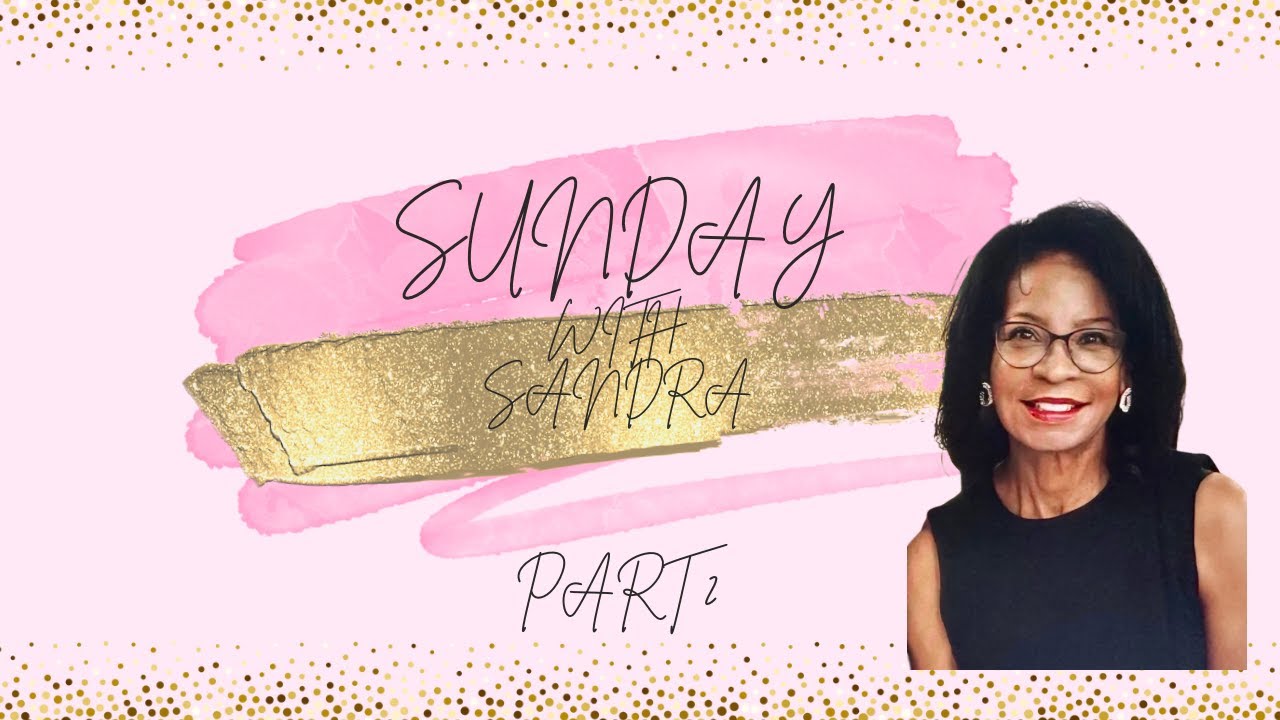 Sunday With Sandra Pt. 2