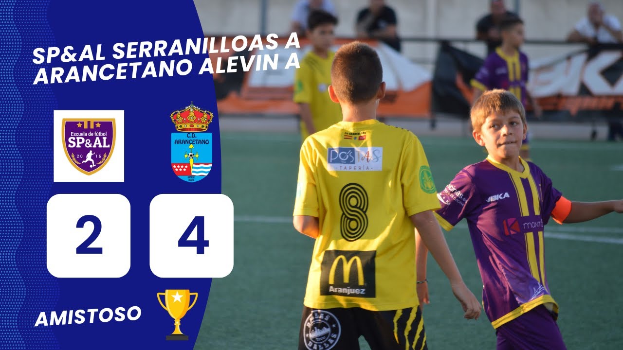 ARANCETANO ALEVIN A vs SP&AL SERRANILLOS A