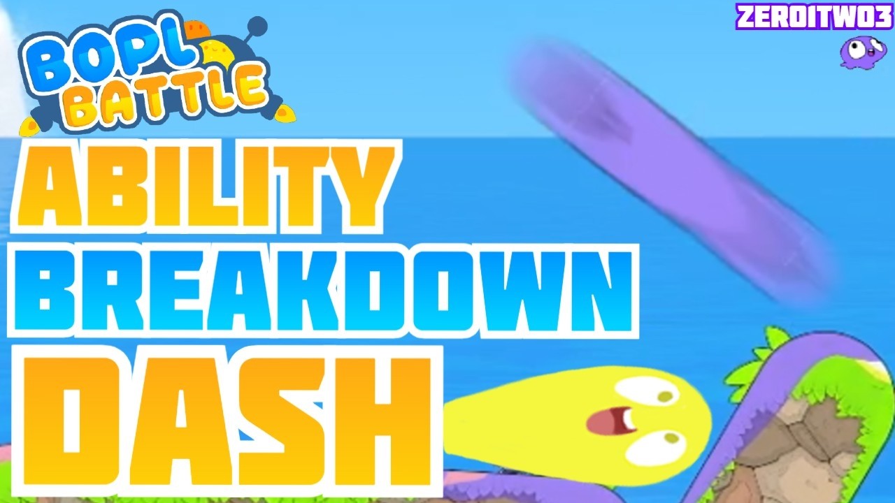 Bopl Battle Ability Breakdown: DASH!