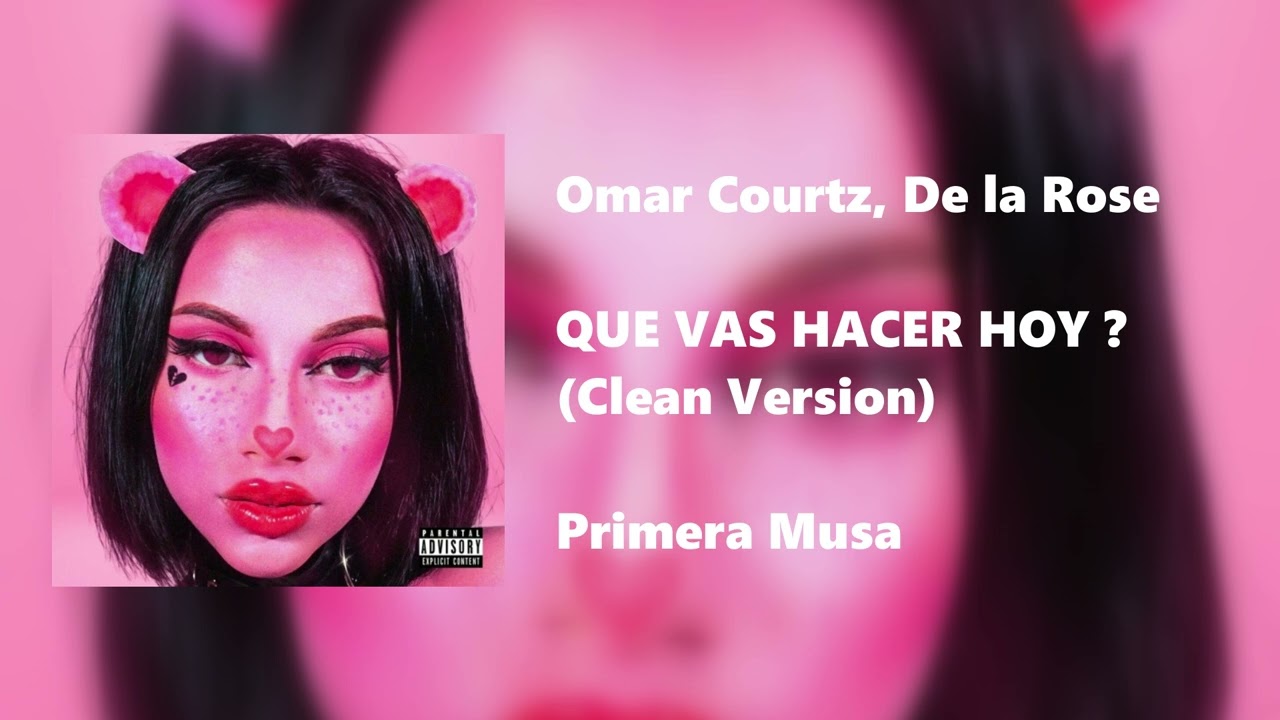 Omar Courtz, De La Rose - QUE VAS A HACER HOY ? (Clean Version)