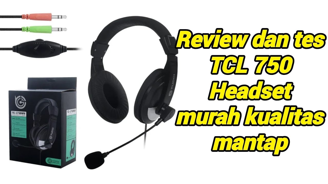 Review dan tes TCL 750 headset murah kualitas mantap