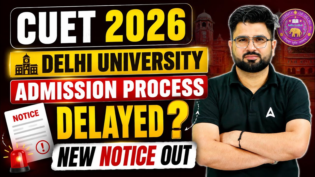 CUET 2026 Delhi University Admission Process Delayed ? | New Notice Out