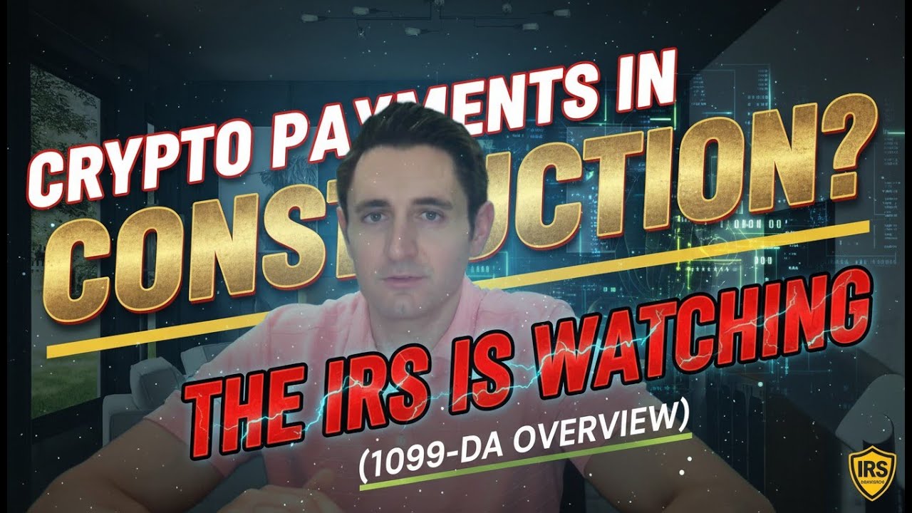 Crypto Payments in Construction  The IRS Is Watching 1099 DA Overview