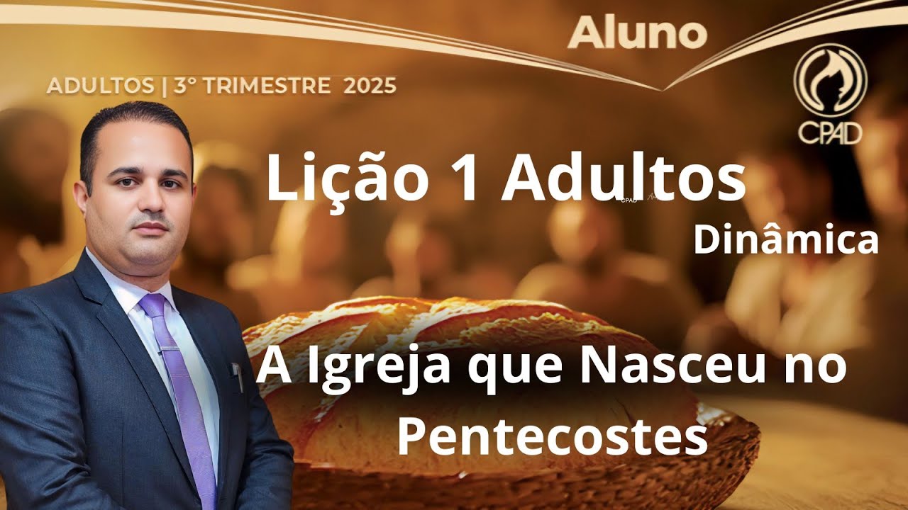 Lição 1 Adulto / A Igreja que Nasceu no Pentecostes / EBD 3 Trimestre 2025 #dinâmicas