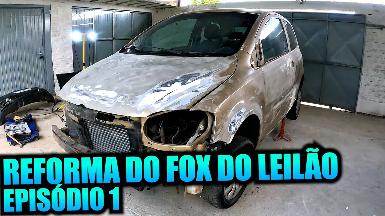 REFORMA DO FOX DO LEILÃO - EPISÓDIO 1