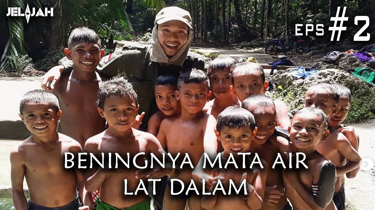 JELAJAH - Chapter Maluku - Eps #2: Mata Air Latdalam | Kabupaten Kepulauan Tanimbar