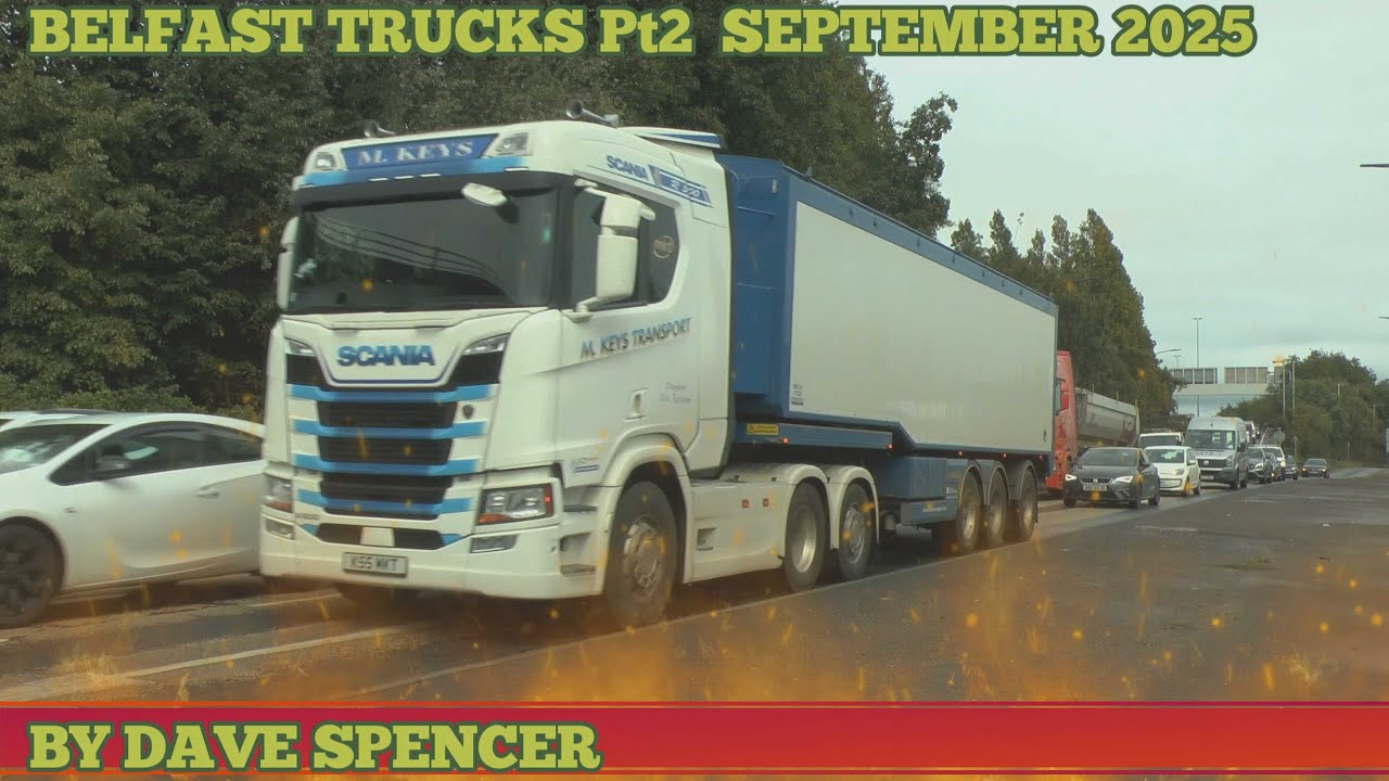 5546 BELFAST TRUCKS Pt2 FILMED SEPTEMBER 2025 BY DAVE SPENCER