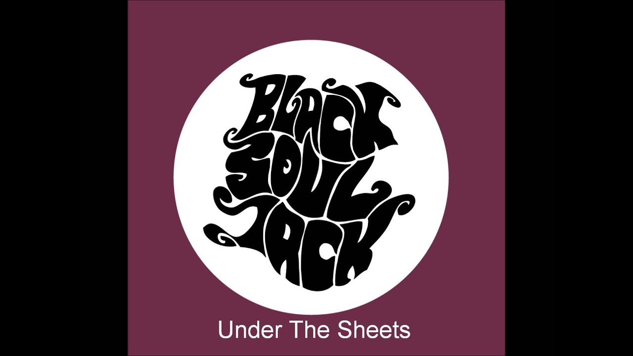 Black Soul Jack - Under The Sheets