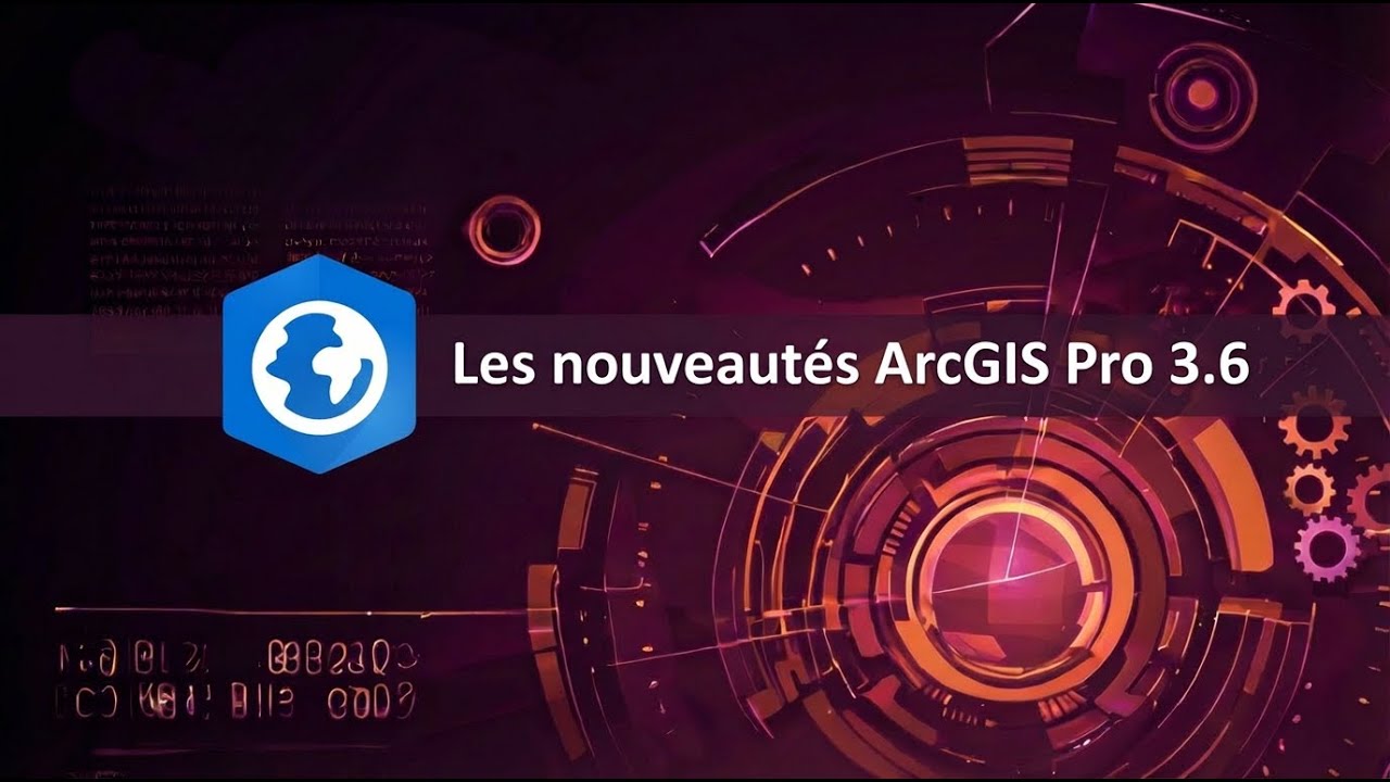 Les nouveautés ArcGIS Pro 3.6