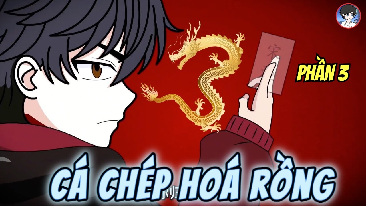 Full Phần 3 | C&aacute; Ch&eacute;p Ho&aacute; Rồng | Bốp Vietsub