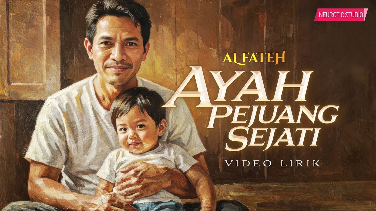 AL FATEH - Ayah Pejuang Sejati | Official Lyric Video