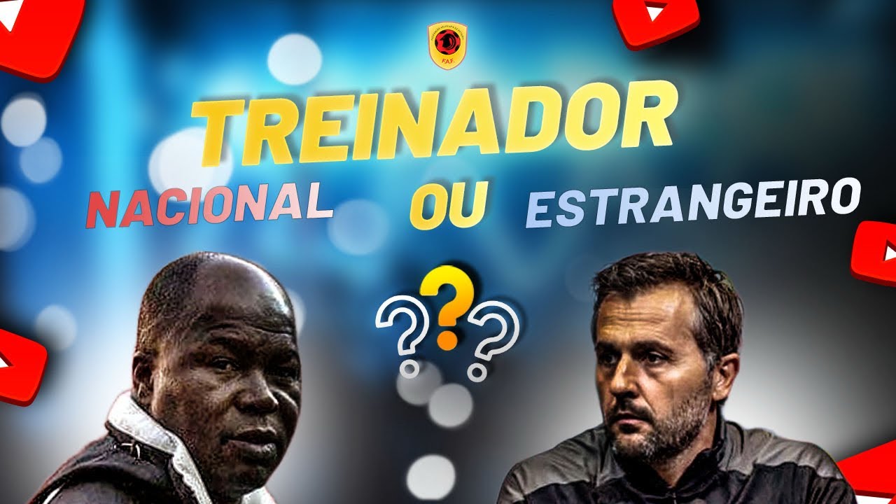 Treinador Angolano ou estrangeiro?