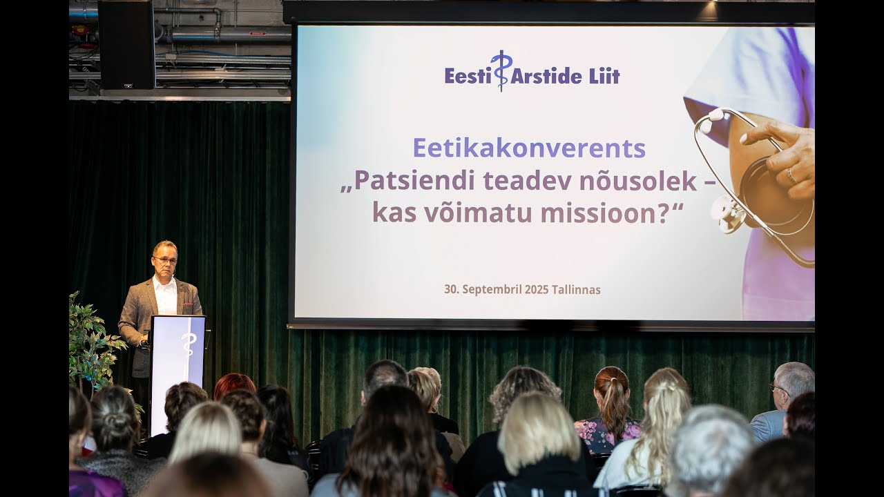 Eetikakonverents 2025 &bdquo;Patsiendi teadev n&otilde;usolek &ndash; kas v&otilde;imatu missioon?&ldquo;