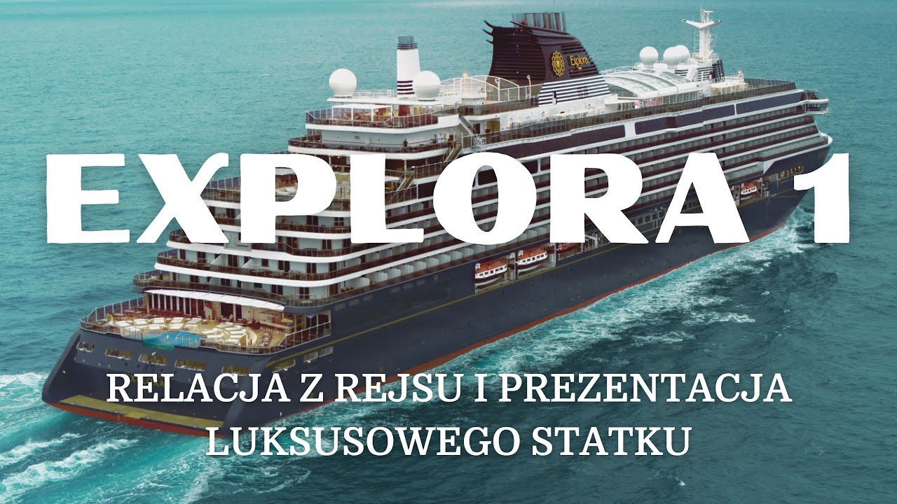 Relacja z rejsu na luksusowym statku Explora