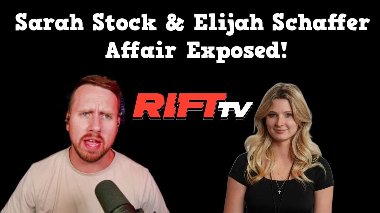 Sarah Stock & Elijah Schaffer Affair Exposed!