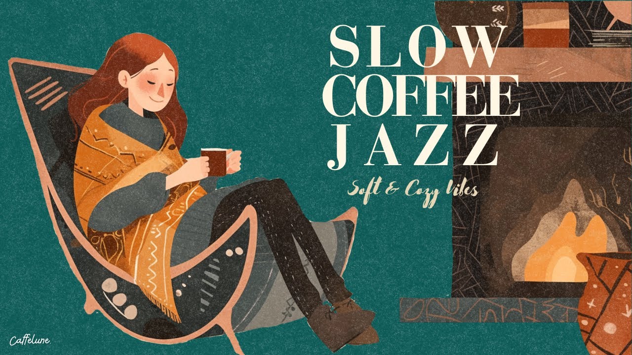 Slow Coffee Jazz 🌿 Soft & Cozy Vibes｜静かに流れる大人のジャズBGM