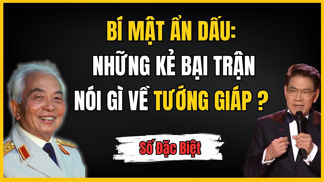 BÍ MẬT ẨN DẤU: KHÔNG NGỜ NHỮNG BẠI TƯỚNG LẠI NÓI NHỮNG ĐIỀU NÀY VỀ ĐẠI TƯỚNG VÕ NGUYÊN GIÁP!