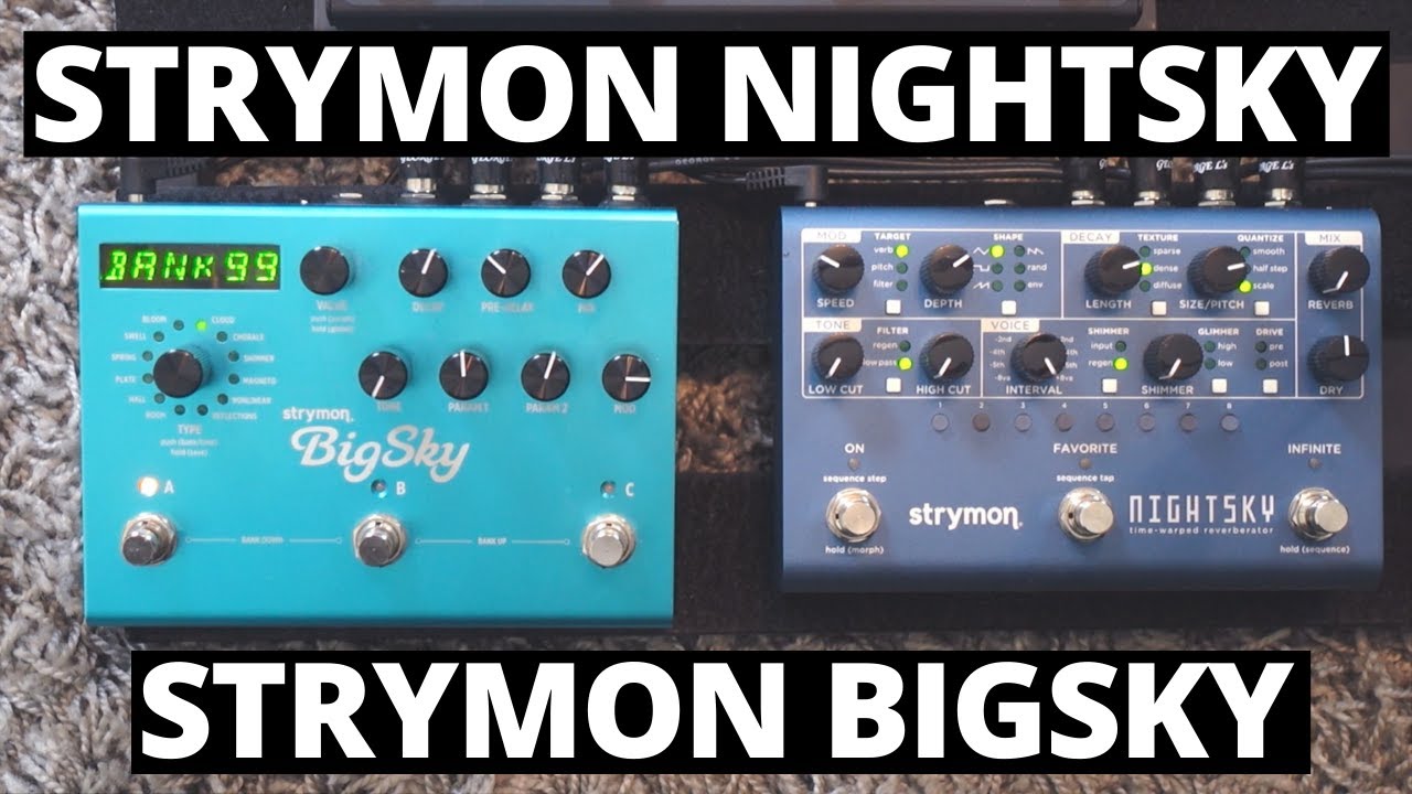 Strymon NightSky против Strymon BigSky