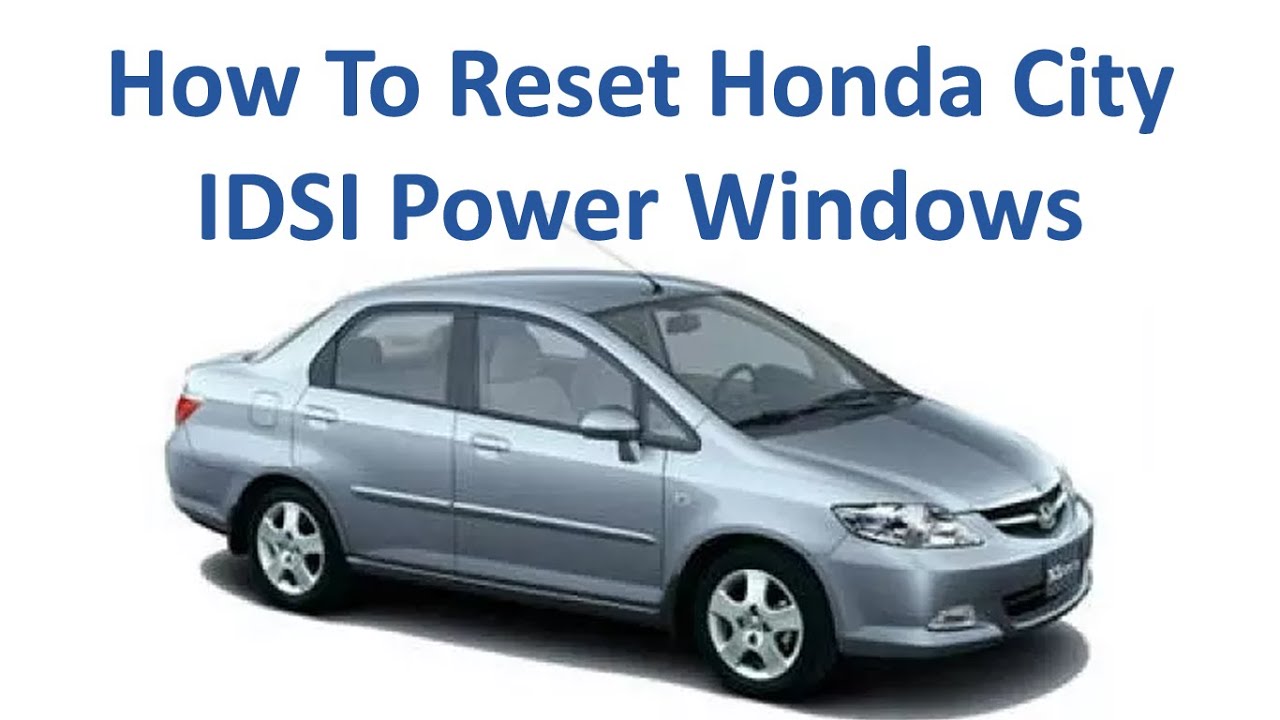 How To Reset Honda City IDSI Power Windows