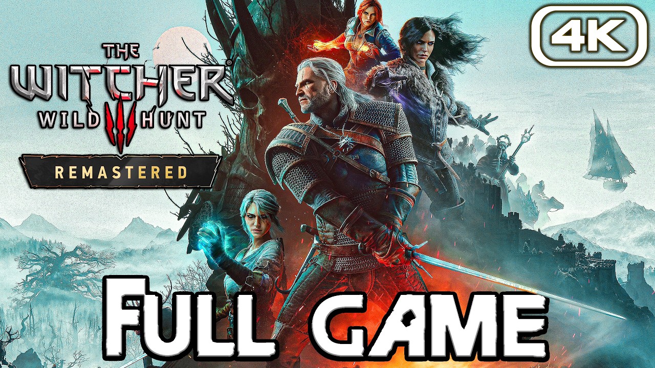 THE WITCHER 3 REMASTERED Gameplay Walkthrough FULL GAME (4K 60FPS) No Commentary
