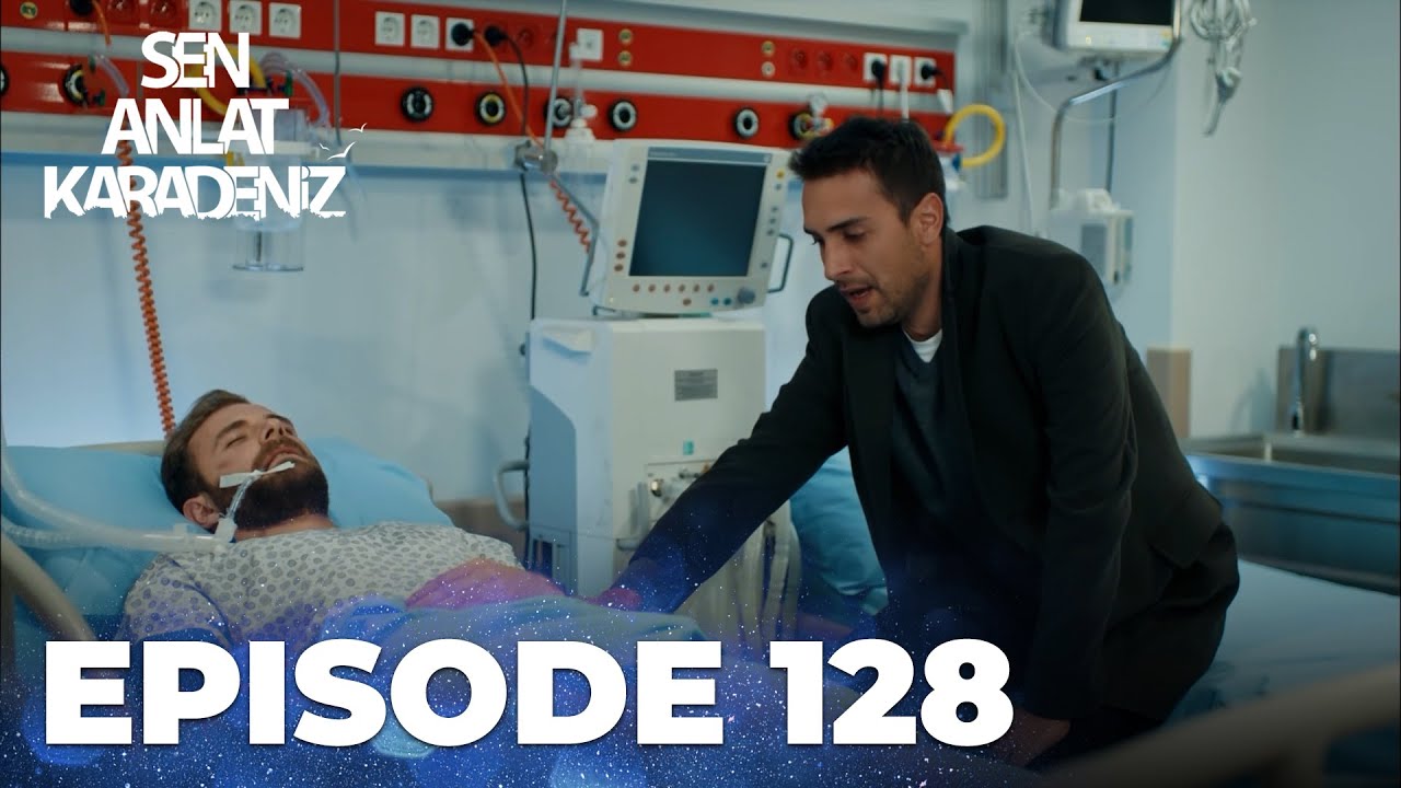 Sen Anlat Karadeniz | Lifeline - Episode 128