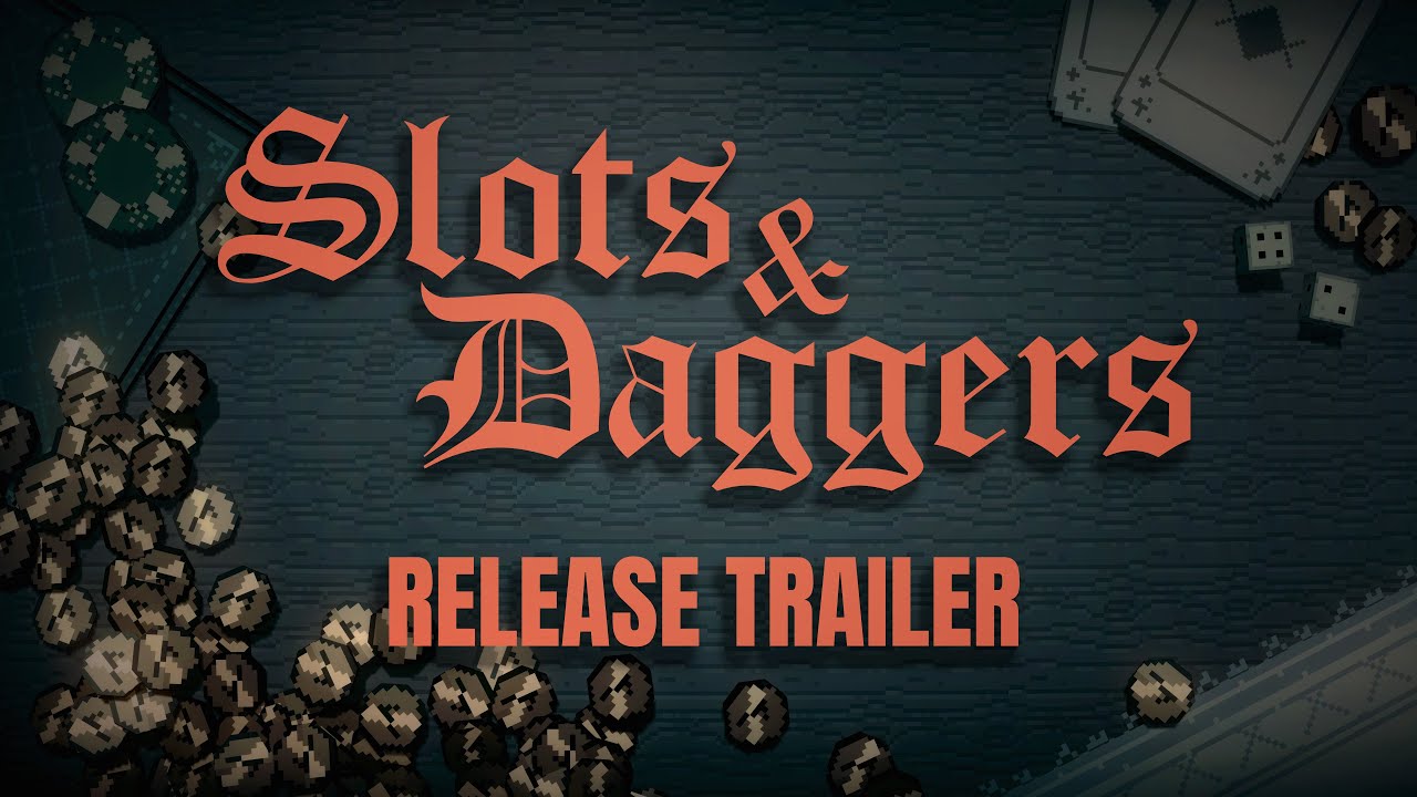 Slots & Daggers Release Trailer