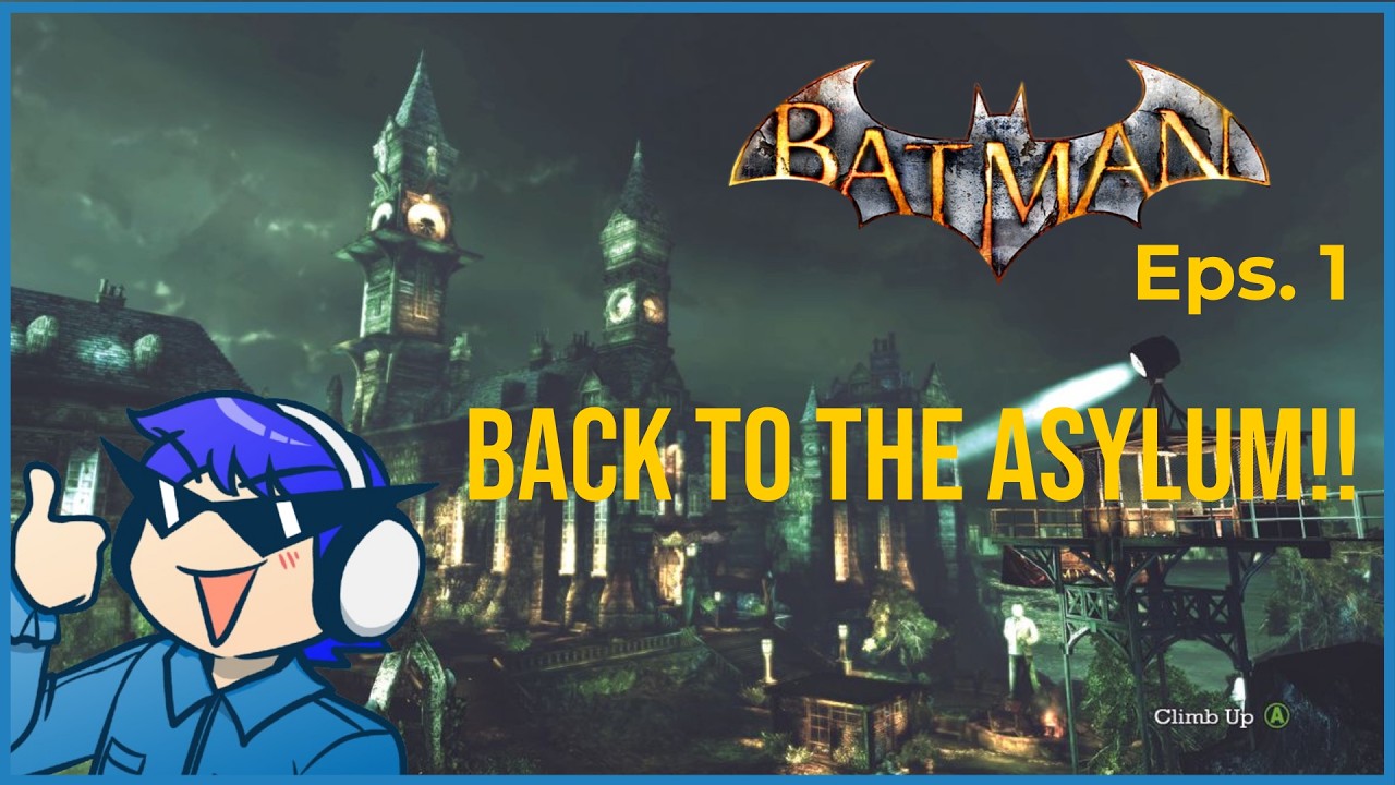 Back to the Asylum!! | Batman Arkham Asylum  Eps.1