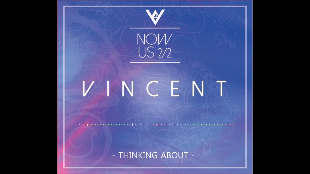 빈센트(Vincent) - Thinking About