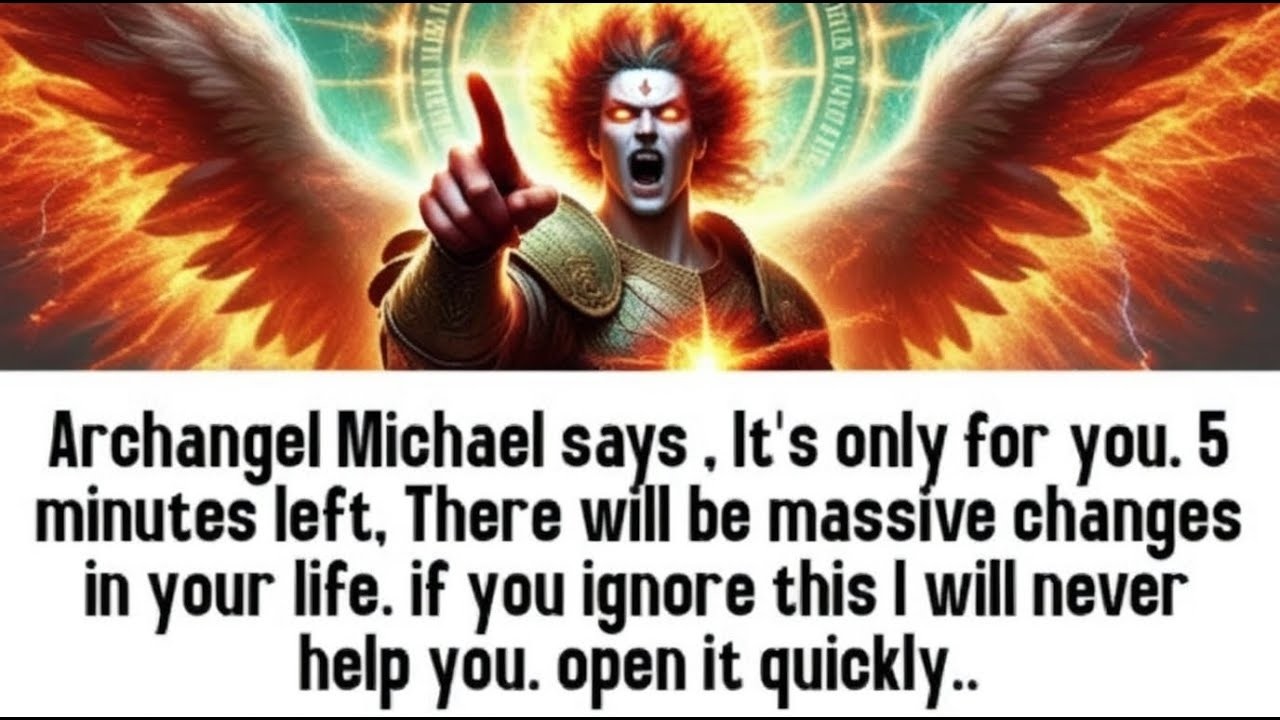 💸 Archangel Michael says, 5 minutes left, There will be massive changes in your life. if you ignore.