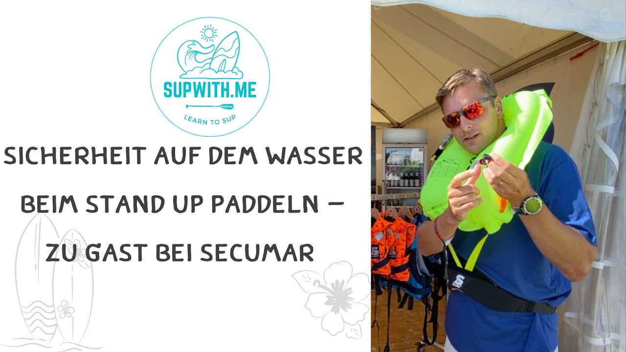 Sicherheit auf dem SUP Board /  beim Stand up paddling - SECUMAR Sicherheitswesten / Rettungswesten