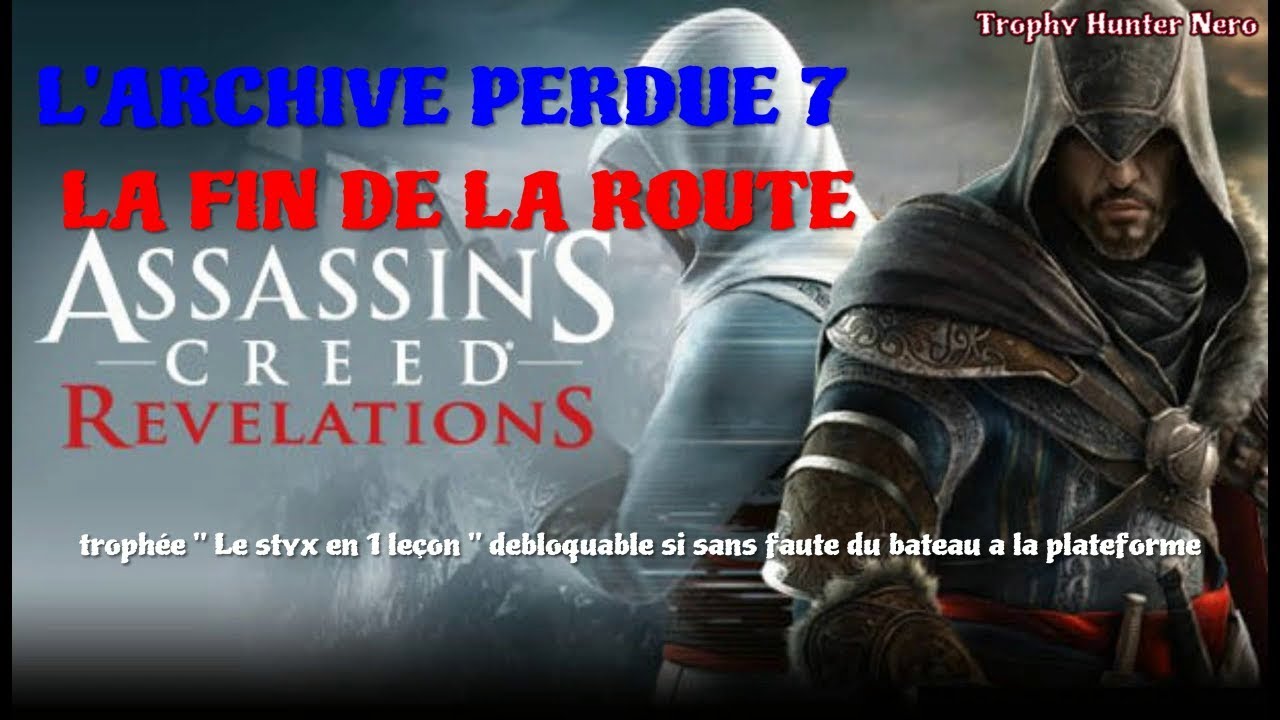 Assassin's creed Révélation - L'archive perdue 7 - La fin de la route + Fragments
