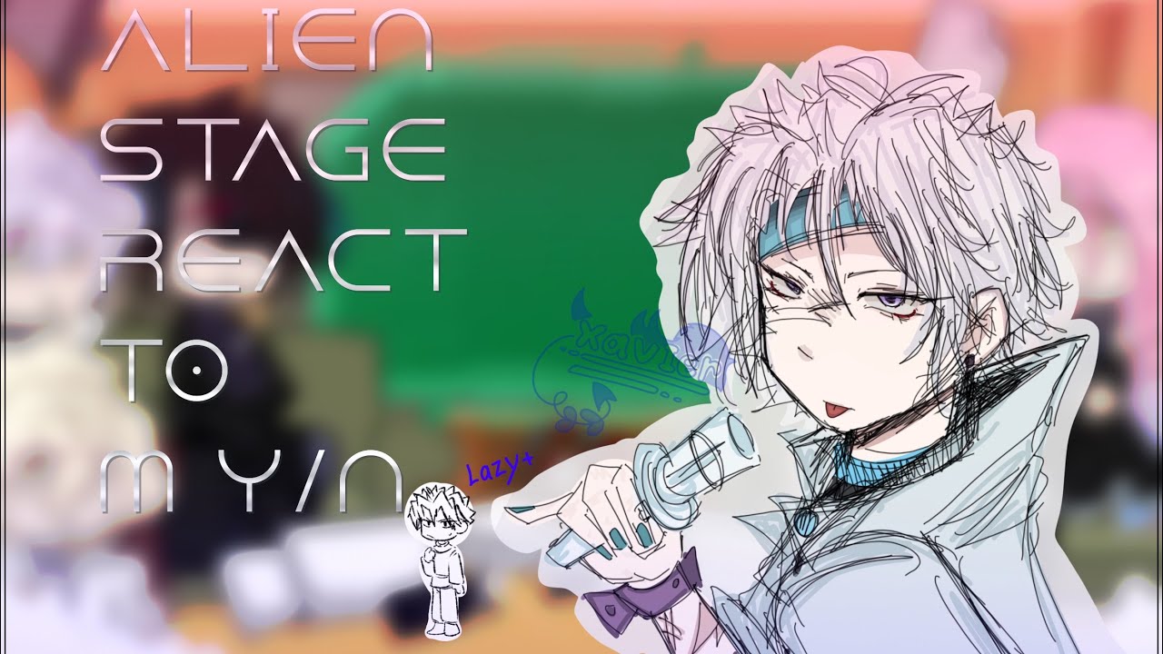 || Alien Stage React To M Y/N || Credits + Introduction In Desc [ Loud Volume? ] Watch In 2x
