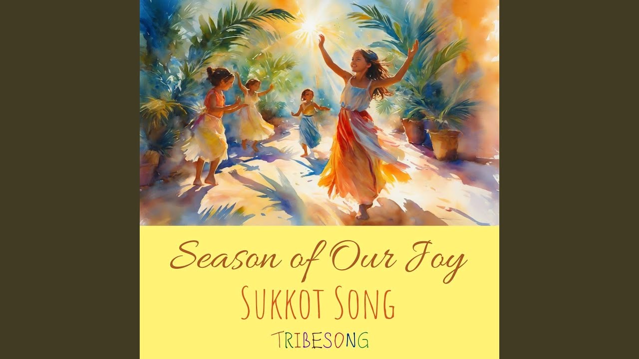 SEASON OF OUR JOY (SUKKOT SONG)
