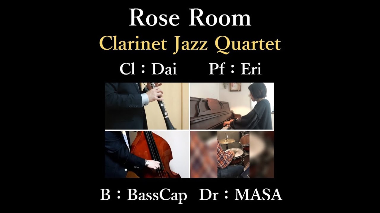 Rose Room【Clarinet Jazz Quartet 】【Eri×BassCap×MASA×Dai】