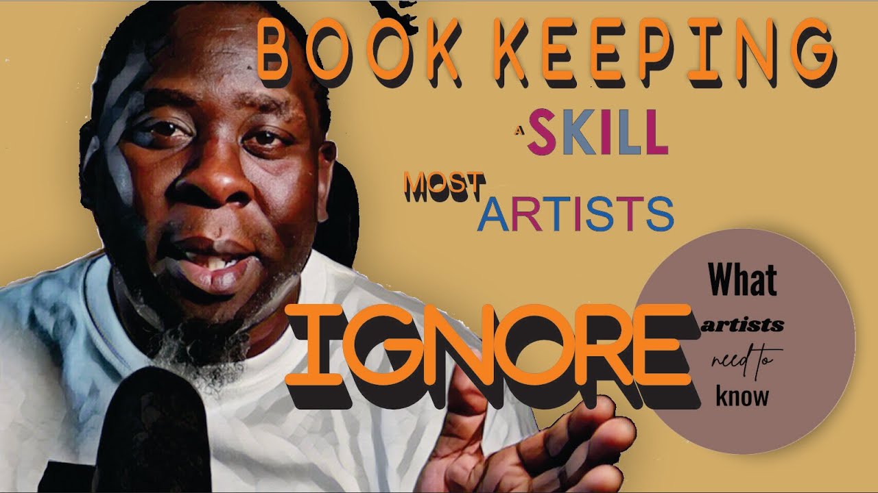 BOOK KEEPING, A SKILL MOST ARTISTS IGNORE