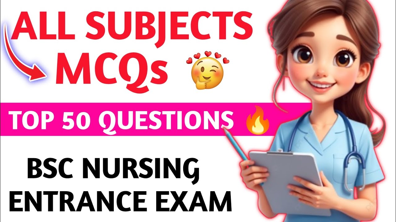 All Subjects Bsc Nursing Entrance Exam 2026 || Top 50 McQs Questions 🔥|| Preperation Classes 