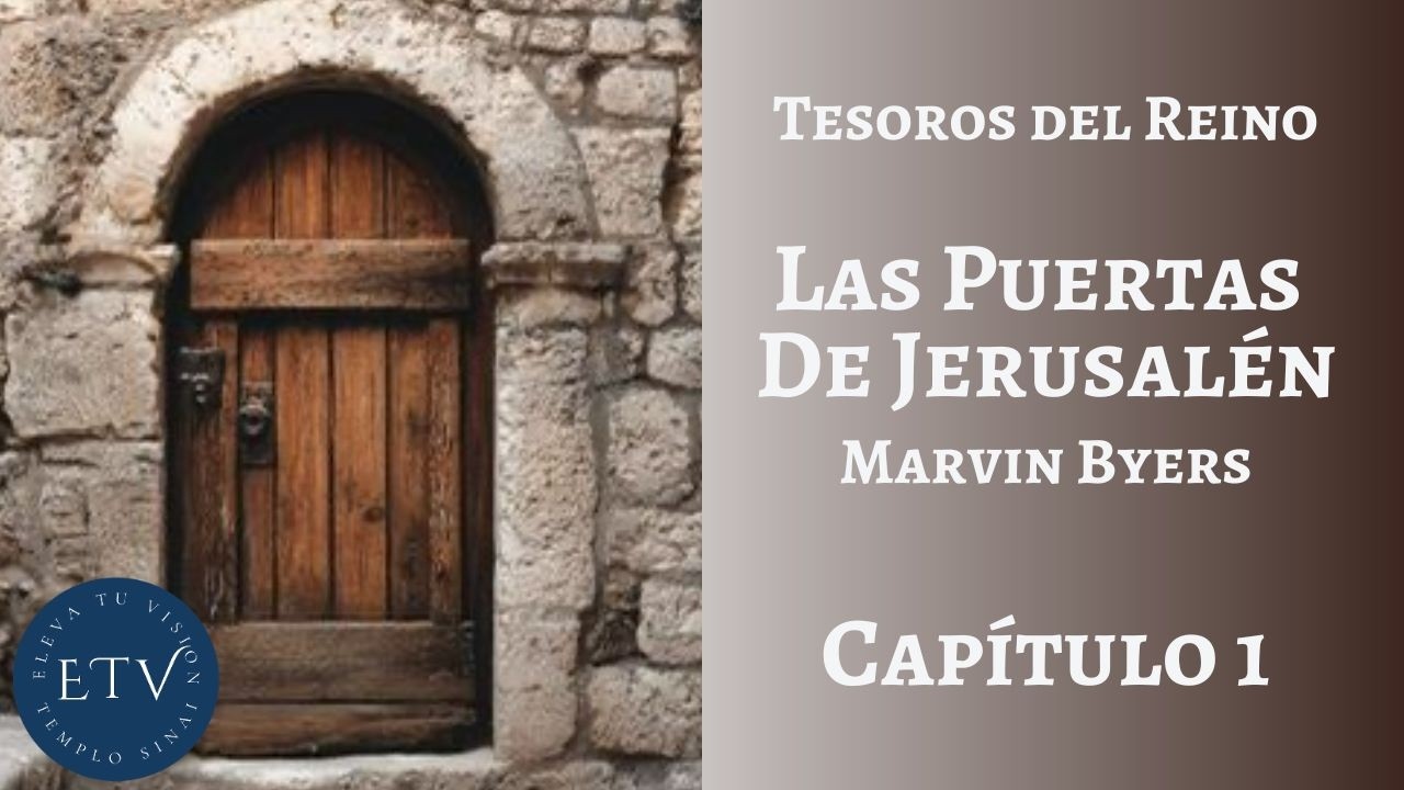 Tesoros del Reino - Las Puertas de Jerusalén cap. 1