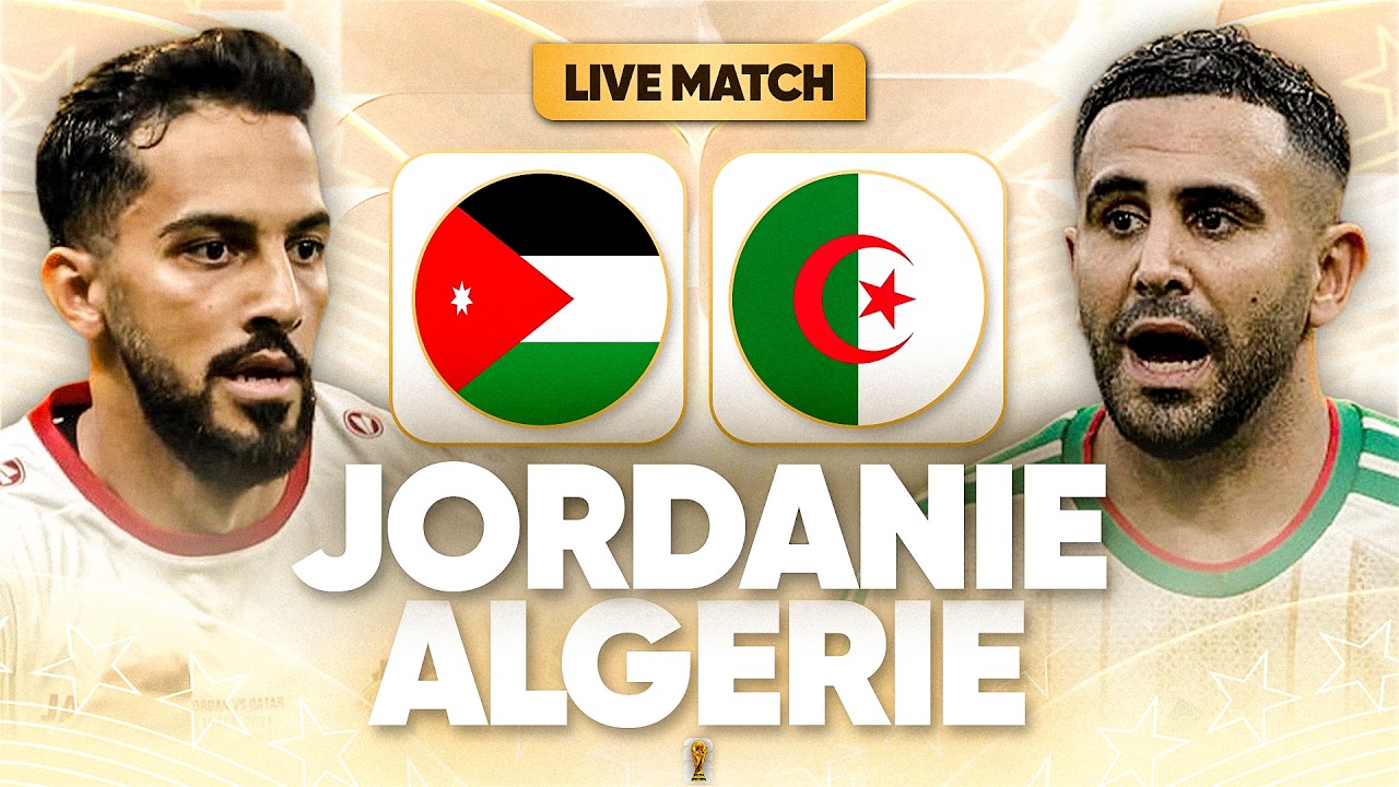 🔴🇯🇴🇩🇿 JORDANIE - ALGERIE LIVE / 🔥🇩🇿TAHIA DJAZAIR ! / 🚨VICTOIRE OU RIEN! / 🏆COUPE DU MONDE 2026 / CDM