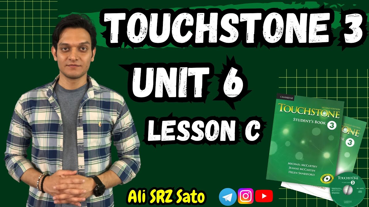 آموزش زبان انگلیسی ادامه کتاب تاچ‌استون ۳ (Unit 6 lesson C) TouchStone 3