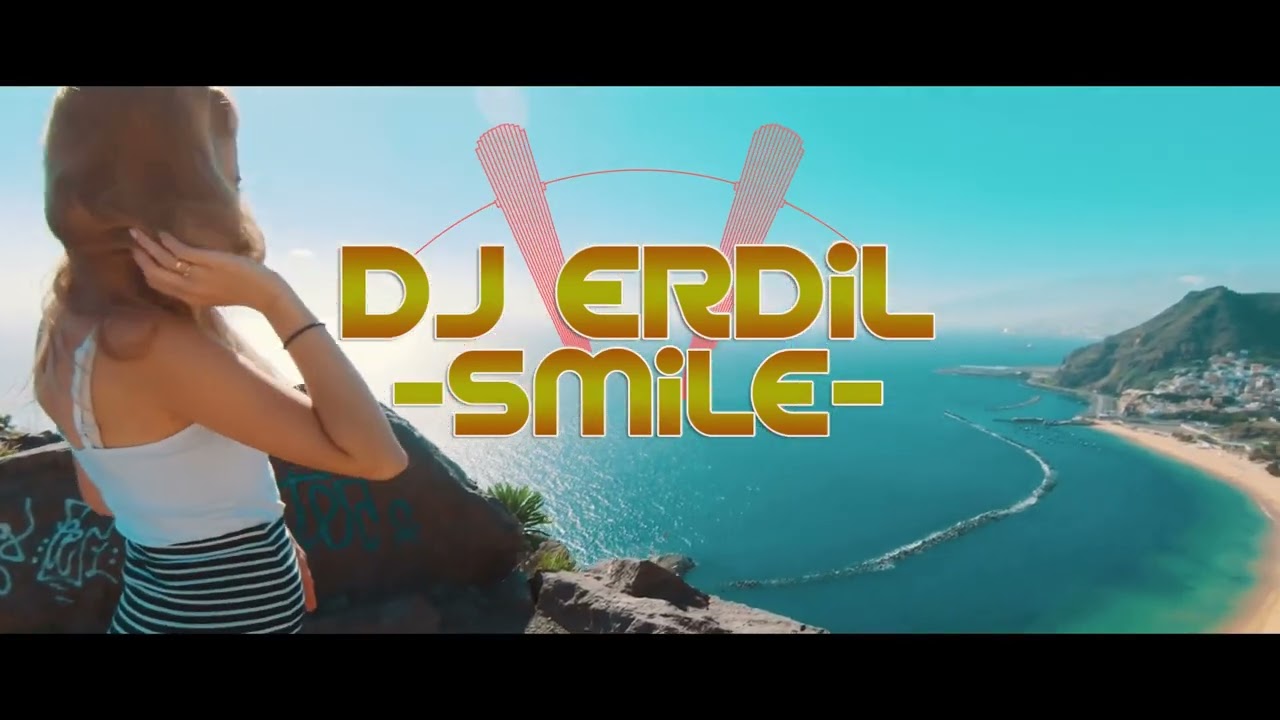 DJ ERDiL - Smile 2022
