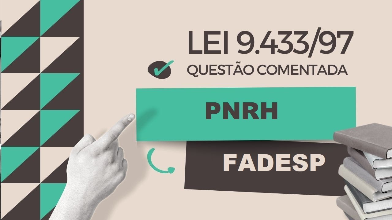Politica Nacional de Recursos Hidricos | Lei 9433/97 | FADESP | Questões #8 |
